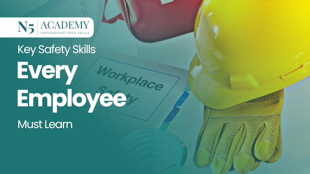 Key Safety Skills Every Employee Must Learn