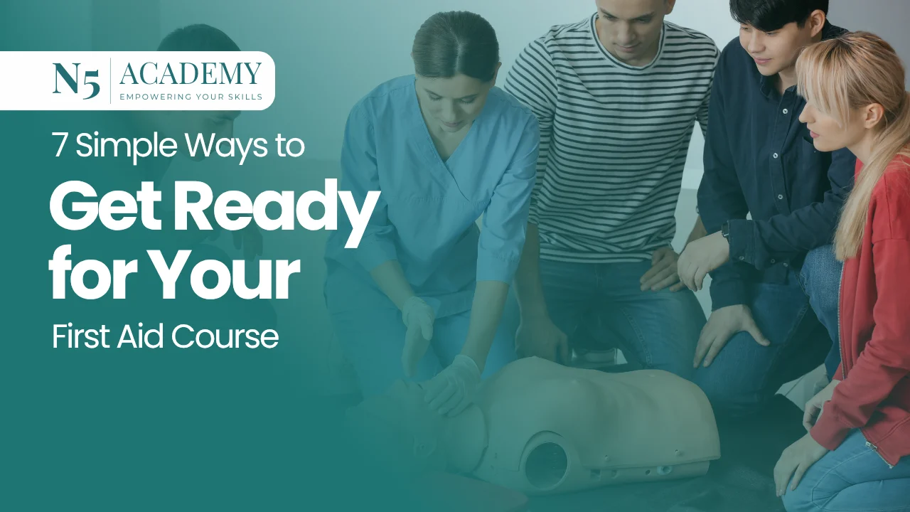 7 Simple Ways to Get Ready for Your First Aid Course