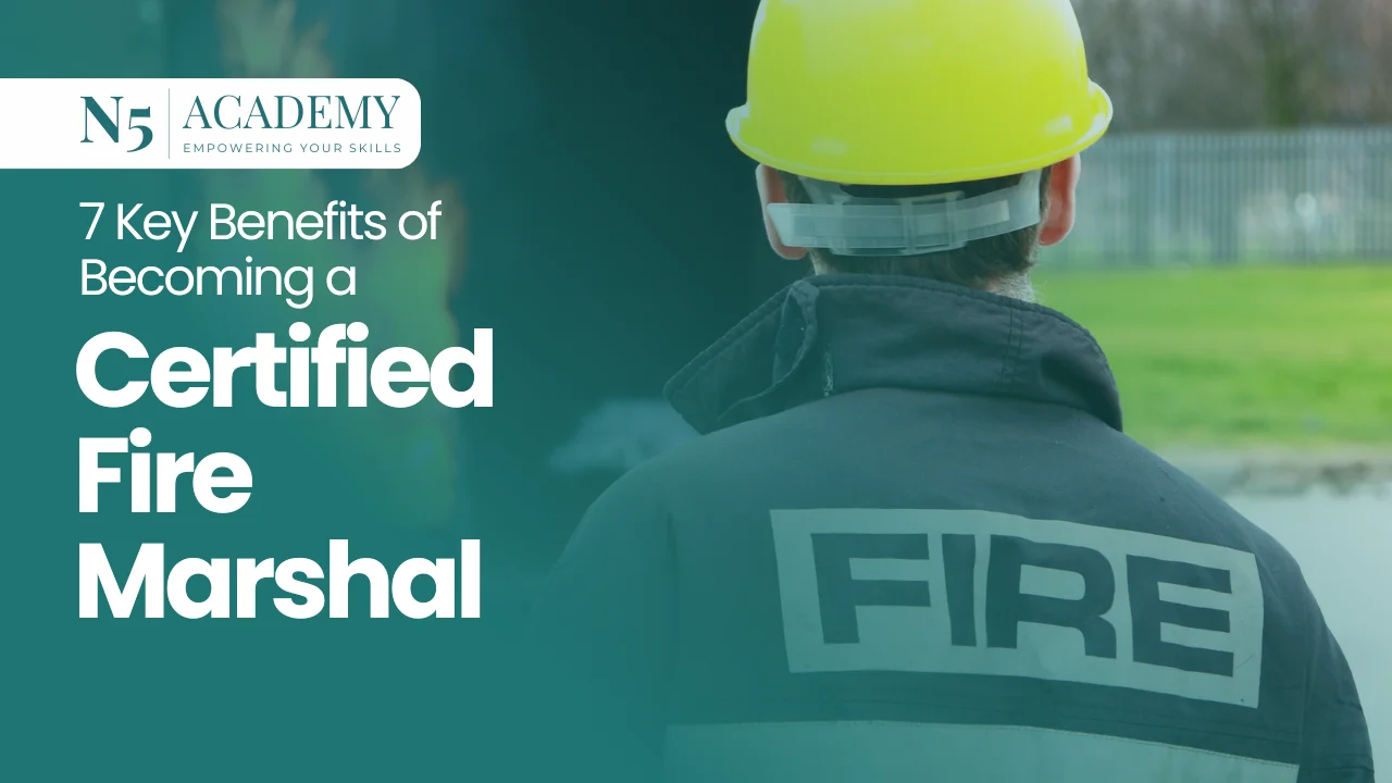 7 Key Benefits of Becoming a Certified Fire Marshal